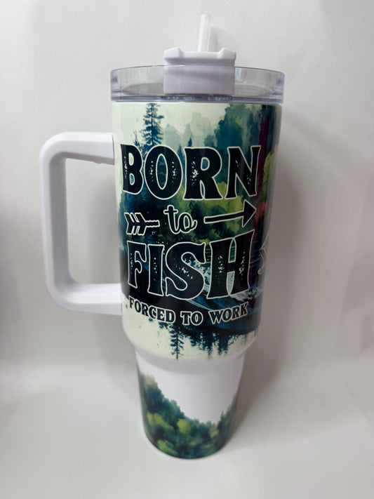 Born to fish 40oz tumbler