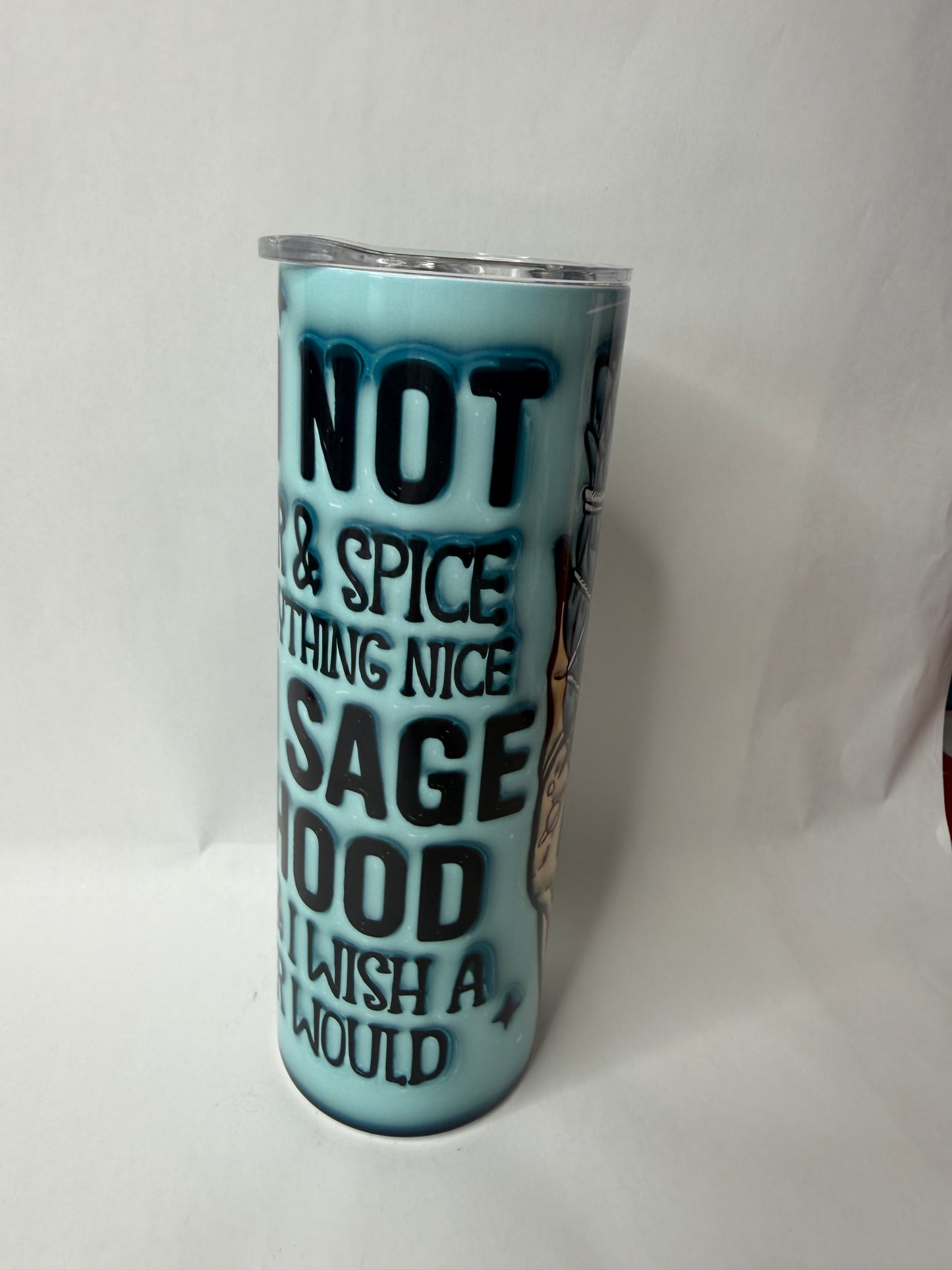 little bit of sage and everything nice 20o tumbler
